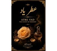 عطر یاد | Atre Yad: The Fragrance of Memory - A Collection of Persian Love Poems and Ghazals