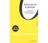 Atreveix-te a pensar: La Utilitat del Pensament Rigoros En La Vida Quotidiana (Obertures)