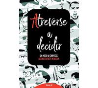 Atreverse A Decidir: Sin miedo ni complejos (Religión. Fuera de Colección)