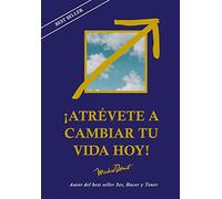 ATRÉVETE A CAMBIAR TU VIDA HOY