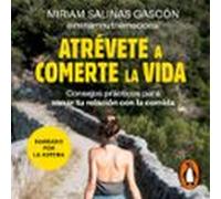 Atrévete A Comerte La Vida (audiolibro)