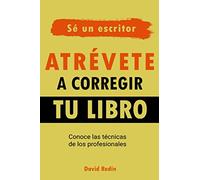 Atrévete a corregir tu libro: Conoce las técnicas de los profesionales