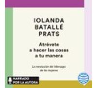 Atrévete A Hacer Las Cosas A Tu Manera (audiolibro)