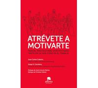 Atrévete a motivarte: Manual práctico para vivir motivado tanto en la vida como en el trabajo (Alienta)