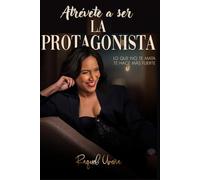 Atrevete a Ser la Protagonista: Lo que no te mata te hace mas fuerte