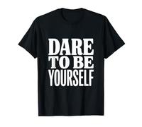 Atrévete a ser tú Mismo Camiseta