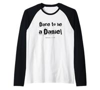 Atrévete a ser un versículo bíblico de Daniel Fe Valiente Camiseta Manga Raglan
