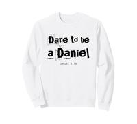 Atrévete a ser un versículo bíblico de Daniel Fe Valiente Sudadera