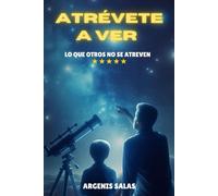 Atrévete a ver lo que otros no se atreven