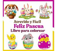Atrevido y Fácil Feliz Pascua Libro para colorear: Diviértete coloreando conejitos, huevos de Pascua y flores primaverales mientras celebras la Pascua