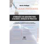 Atribuições Do Judiciário Para A Razoável Duração Do Processo (ebook)