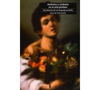 Atributos y símbolos del arte profano: Diccionario de un lenguaje perdido: 20 (Cultura artística)