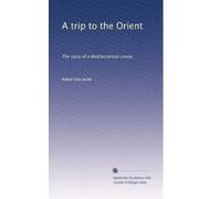 Atrip to the Orient the story of a Mediterranean cruise