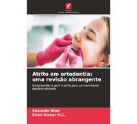 Atrito em ortodontia: uma revisão abrangente: Compreender e gerir o atrito para um movimento dentário eficiente