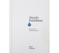 Atrocity Exhibitions - Grieving in the TikTok Underworld