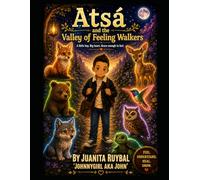 Atsá and the Valley of Feeling Walkers: A Story About Big Feelings, Brave Hearts, and the Magic Within