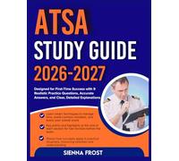ATSA STUDY GUIDE 2026-2027: Designed For First Time Success With 9 Full Length Realistic Practice Questions, Accurate Answers, And Clear, Detailed Explanations