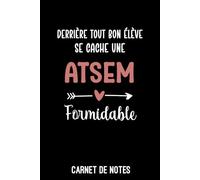 ATSEM formidable derrière tout bon élève: Carnet de notes ATSEM | Bloc notes A5 (6x9 pouces - 15,24 x 22,86 cm) | 100 pages lignées à remplir
