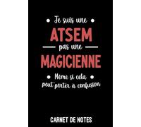 ATSEM pas magicienne: Carnet de notes ATSEM | Bloc notes A5 (6x9 pouces - 15,24 x 22,86 cm) | 100 pages lignées à remplir