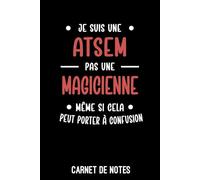ATSEM pas magicienne drôle: Carnet de notes ATSEM | Bloc notes A5 (6x9 pouces - 15,24 x 22,86 cm) | 100 pages lignées à remplir