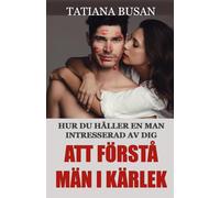 Att förstå män i kärlek: Hur du behåller hans intresse; När han drar sig undan - så håller du honom nära; Hur du får en man att bli kär i dig; Vad män vill ha av en kvinna