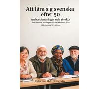 Att lära sig svenska efter 50: unika utmaningar och styrkor