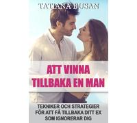 Att vinna tillbaka en man: Så vinner du tillbaka ditt ex: Den kompletta planen; Få honom att vilja vara med dig; Väck ditt ex intresse på nytt: Så får du hens uppmärksamhet