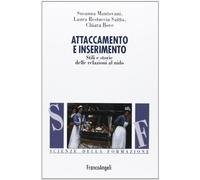 Attaccamento e inserimento. Stili e storie delle relazioni al nido (Scienze della formazione)