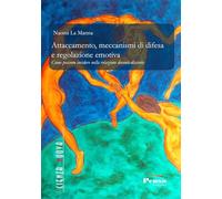 Attaccamento, meccanismi di difesa e regolazione emotiva. Come possono incidere nella relazione docente-discente
