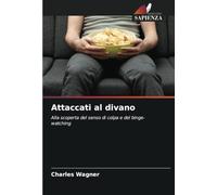 Attaccati al divano: Alla scoperta del senso di colpa e del binge-watching
