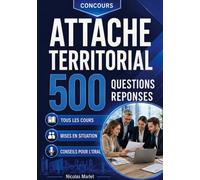 Attaché territorial 500 questions réponses: Programme complet Conseils pour l oral