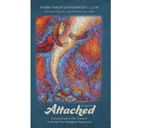 Attached: Connecting to Our Creator: A Jewish Psychological Approach