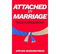 Attached in Marriage: Break Free from Emotional Distance and Reconnect with the Partner You Love (THE ATTACHED SERIES)