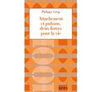 Attachement Et Pulsion Deux Forces Pour La Vie (ebook)