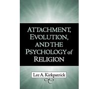 Attachment, Evolution, and the Psychology of Religion