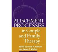 Attachment Processes in Couple and Family Therapy