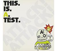Attack! Attack! - This Is A Test