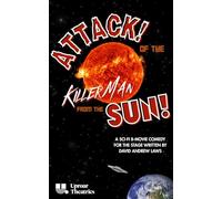Attack! of the Killer Man from the Sun!