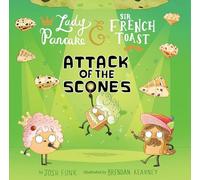 Attack of the Scones (Volume 6) (Lady Pancake & Sir French Toast)