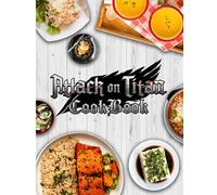 Attack On Titan Cookbook: The Ultimate Recipes Cookbook Attack On Titan The Step-by-Step Instant
