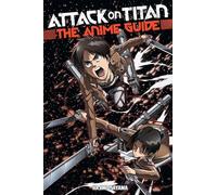 Attack on Titan: The Anime Guide (Attack on Titan Companions)