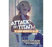 Attack On Titan: The Harsh Mistress Of The City, Part 2