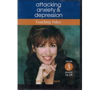 Attacking Anxiety & Depression Coaching Video - Volume 3 (Sessions 11-15)