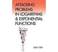 Attacking Problems in Logarithms and Exponential Functions (Dover Books on MaTHEMA 1.4tics)