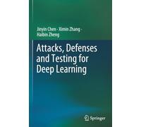 Attacks, Defenses and Testing for Deep Learning