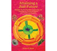 Attaining a Just Future: Disability Studies Examines Curriculum and Transition for Students Labeled with Intellectual Disability