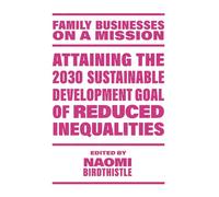 Attaining the 2030 Sustainable Development Goal of Reduced Inequalities (Family Businesses on a Mission)