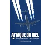 Attaque du ciel: Géo-ingénierie clandestine et autres crimes d'Etat (Tanker Enemy - Il soffio della conoscenza)