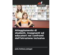 Atteggiamento di studenti, insegnanti ed educatori nei confronti dell'istruzione inclusiva