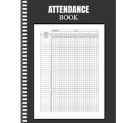 Attendance book: Keep Accurate Daily Attendance Records with This Easy-to-Use Log Book